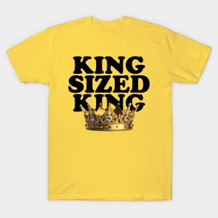 King Sized King T-Shirt